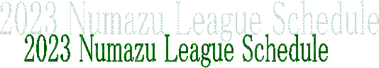 2023 Numazu League Schedule