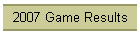 2007 Game Results