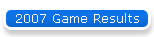 2007 Game Results