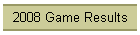 2008 Game Results