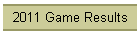 2011 Game Results
