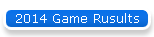 2014 Game Rusults