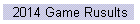 2014 Game Rusults