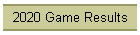 2020 Game Results